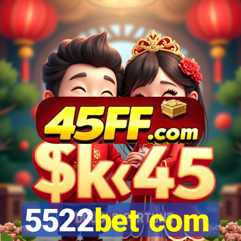 5522bet com
